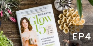 Glow 15 : A Science-Based Plan to lose weight, Revitalize Your Skin and Invigorate Your Life (ตอนที่ 4)